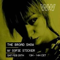 BROAD SHOW #14 @WAV 29.02.2020 feat. Shopping, Julia-Sophie, Peggy Gou, Sarah P.....