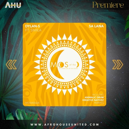 AHU PREMIERE: Dylan-S Ft. Simila - Sa Lana (Kreative Nativez Remix) [My Other Side Of The Moon]