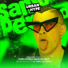URBAN HYPE PURO PERREO MEGAMASHUP PACK 2025 (50 TEMAS EXCLUSIVOS)