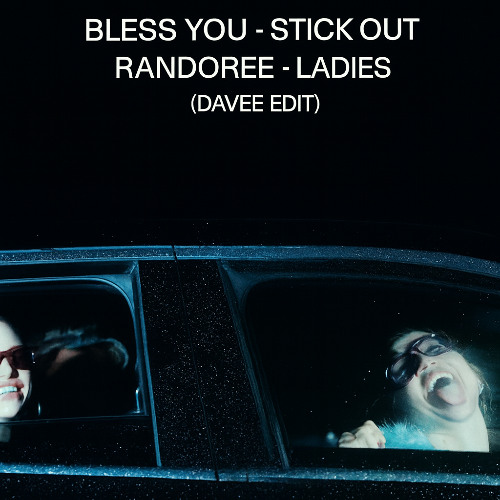 Stick Out x Ladies (DAVEE Edit)