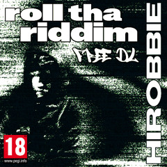 hiRobbie - Roll Tha Riddim [FREE DL]