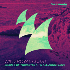 Wild Royal Coast - It's All About Love