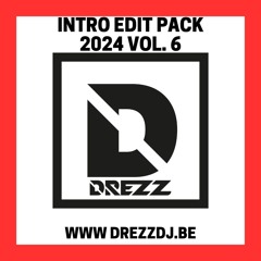 DREZZ INTRO EDIT PACK 2024 VOL. 6 (PREVIEW)