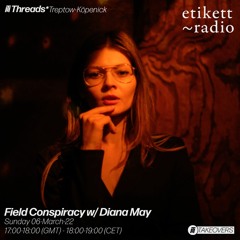 Diana May (Threads* Etikett Radio TAKEOVER) - 06-03-22