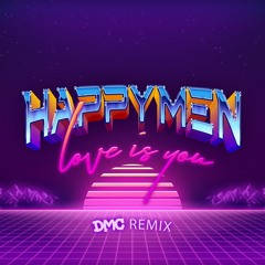 Happymen - Love Is You (DMC Remix)