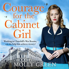 Courage for the Cabinet Girl, By Molly Green, Read by Lucy Scott
