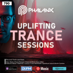 Uplifting Trance Sessions EP. 790 with DJ Phalanx😎 (Trance Podcast)