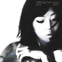 falling for you