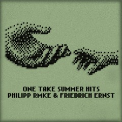 One Take Summer Hits - Philipp Rmke b2b Friedrich Ernst