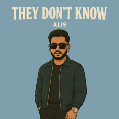 ALI9 - THEY DONT KNOW