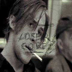 #losercore
