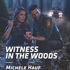 VIEW EPUB KINDLE PDF EBOOK Witness in the Woods (Harlequin Intrigue Book 1892) by  Michele Hauf 🖍