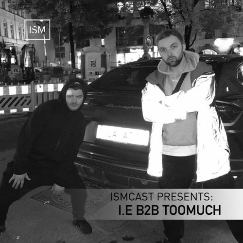 Ismcast Presents 127 - I.E b2b TooMuch