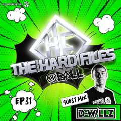The Hard Files Ep31 (D-Willz Guest Mix)