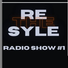The Re-Style RadioShow #1