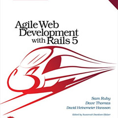 [Get] PDF 📌 Agile Web Development with Rails 5 by  Sam Ruby KINDLE PDF EBOOK EPUB