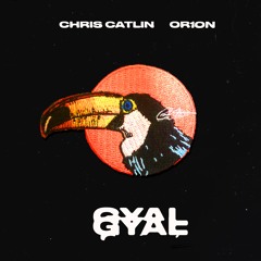 Gyal - OR1ON X Chris Catlin