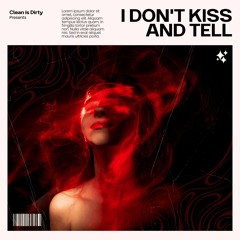 I Dont Kiss And Tell