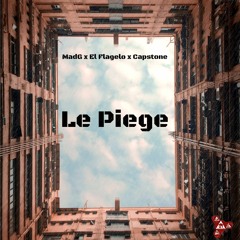 MadG x El Flagelo x Capstone - Le Piège