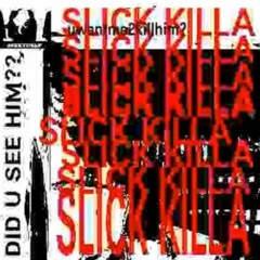 SLICK KILLA - UWANTME2KILLHIM? (FEAT. COCAINE KRUEGER & SAD MANE)