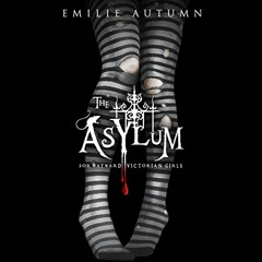 [Access] KINDLE ✏️ The Asylum for Wayward Victorian Girls by  Emilie Autumn,Emilie Au