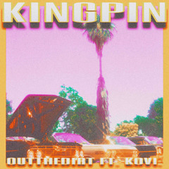 KINGPIN Ft. kovi.