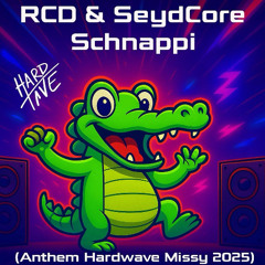 RCD & Seydcore - Schnappi (Hardstyle Remix) (Missy 2025 Anthem)
