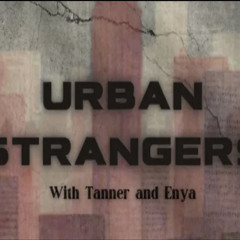 UrbanStrangers Episode 1