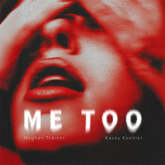 Meghan Trainor - Me Too (Kasey Koehler Edit)