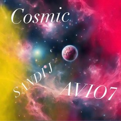 Sandi J & A V I O 7 - Cosmic