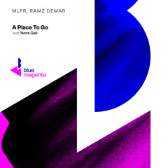 MLFR & Ramz Demar feat. Nora Gali - A place to go [Manual Music / Blue Magenta Records]
