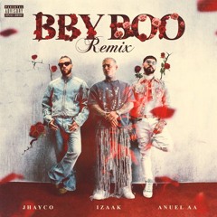IZaaK Feat. Jhayco & Anuel AA - BBY BOO (Álvaro Rguez Extended 100BPM Edit) FREE DL