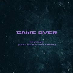 GAME OVER (Feat. Nexus the League)