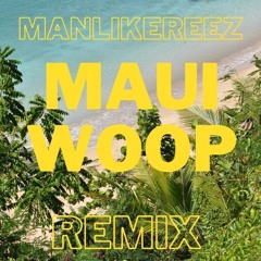 Maui Woop (REMIX)