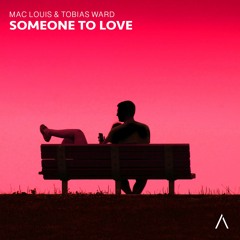Mac Louis & Tobias Ward - Someone To Love