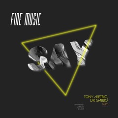 PremEar: Tony Metric, Dr Gabbo - Say (Cupido. Remix) [FM125]