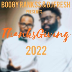 Boogy Rankss & DJ Fresh Presents ... Thanksgiving 2022 Mix