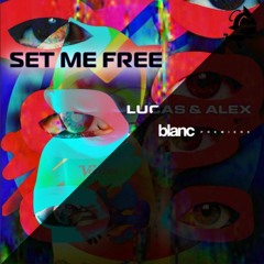 Lucas & Alex - Set Me Free