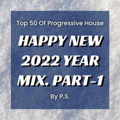 TOP 50 PROGRESSIVE HOUSE OF 2021! HAPPY NEW YEAR 2022 MIX! PART-1