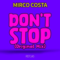 Mirco Costa . DON´T STOP (Original Mix)