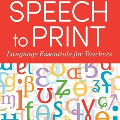 [PDF] Speech to Print: Language Essentials for Teachers {fulll|online|unlimite)