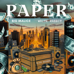 P.A.P.E.R - BIG MALICE Prod By White Rabbit