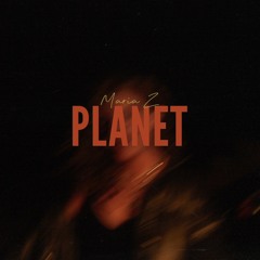 Maria Z - Planet