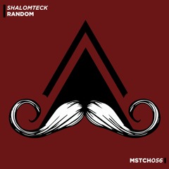 ShalomTeck - Random (Original Mix) [MUSTACHE CREW RECORDS]