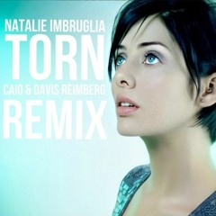 Natalie Imbruglia - Torn (Caio & Davis Reimberg Remix) #FREEDOWN