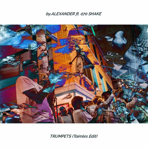 by.ALEXANDER ft. 070 Shake - TRUMPETS (Taimles Edit)