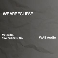 WAE Audio 026: Mi Chi Ko