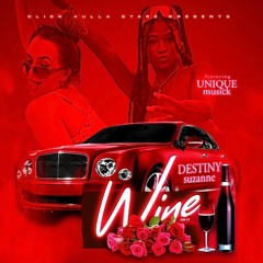 WINE ON IT | Destiny Suzanne x Unique Musick #C4S