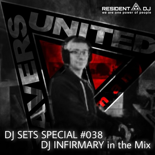 DJ SETS SPECIAL #038 | DJ INFIRMARY in the Mix