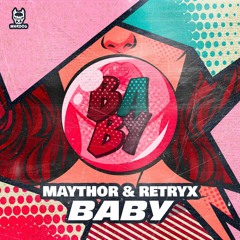 MAYTHOR & Retryx - BABY